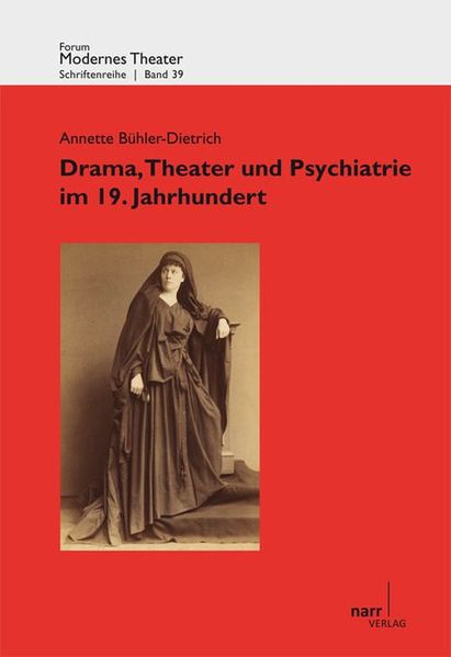 Drama Theater und Psychiatrie im 19. Jahrhundert