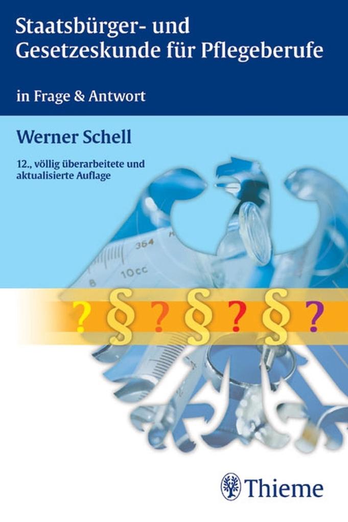 Staatsbürger- und Gesetzeskunde für Pflegeberufe - Werner Schell
