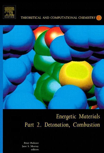 Energetic Materials: Part 2. Detonation Combustion Volume 13 - Peter Politzer/ Js Murray