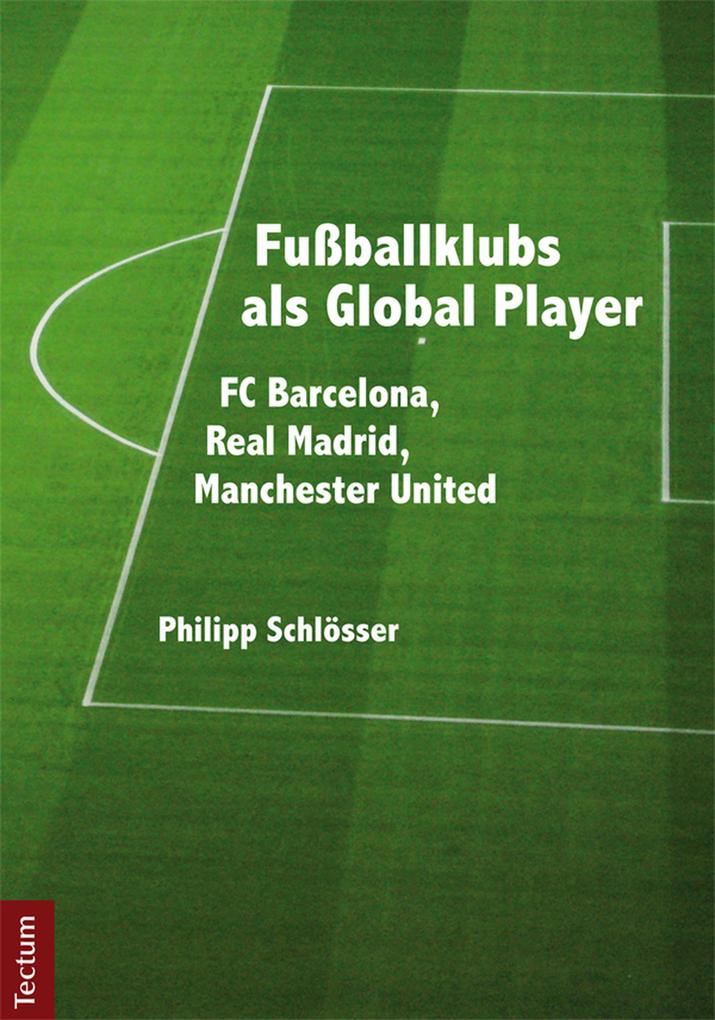 Fußballklubs als Global Player - Philipp Schlösser