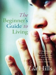 The Beginner´s Guide to Living als eBook Download von Lia Hills - Lia Hills