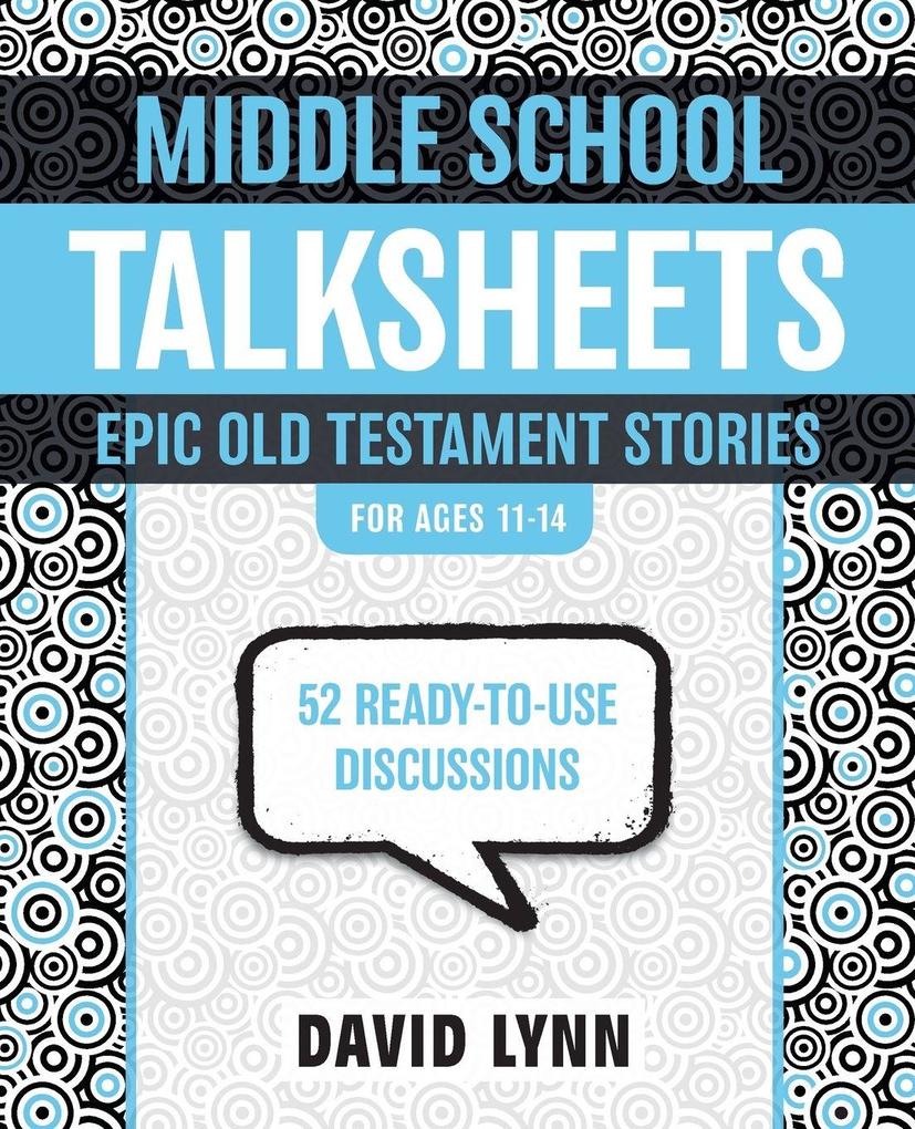 The Middle School Talksheets Epic Old Testament Stories
