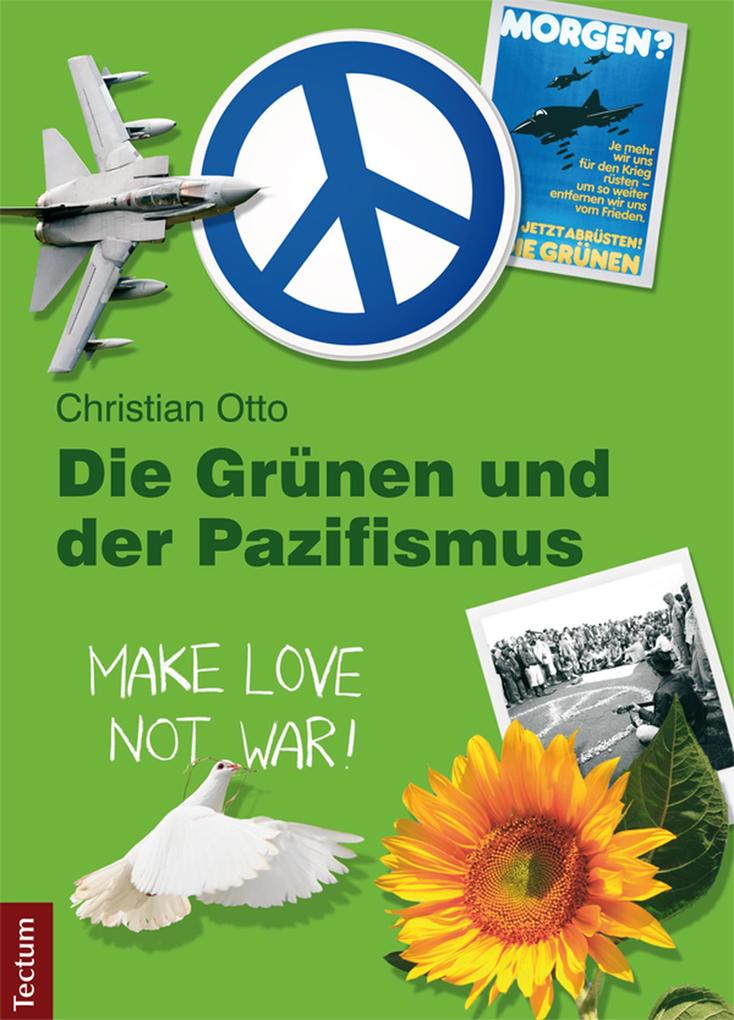 Die Grünen und der Pazifismus - Christian Otto