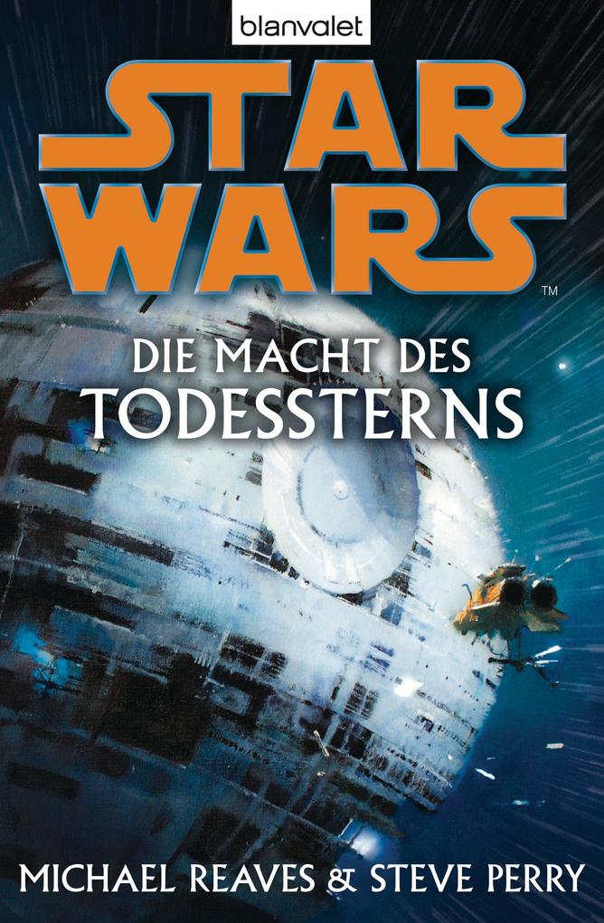 Star Wars(TM): Die Macht des Todessterns - Michael Reaves/ Steve Perry