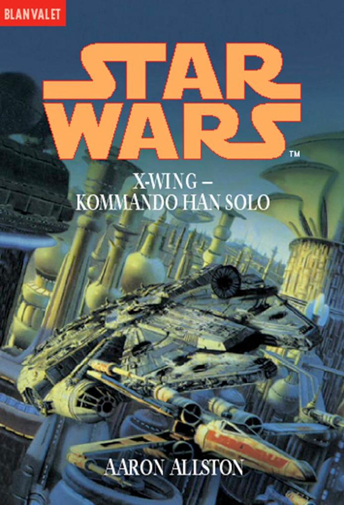 Star Wars(TM): X-Wing - Kommando Han Solo