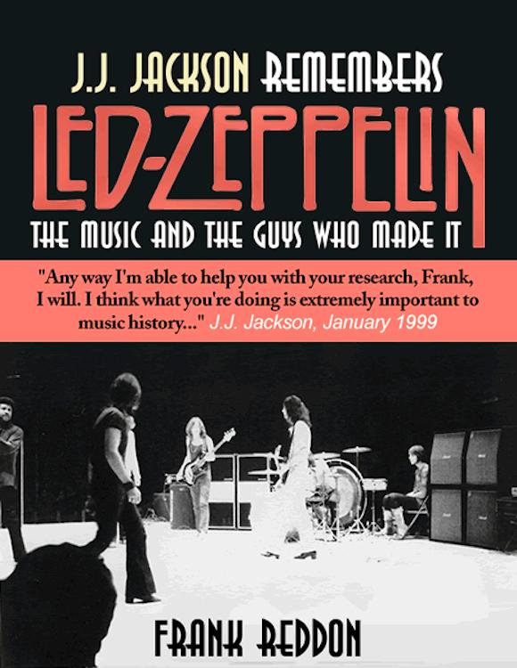 J.J. Jackson Remembers Led Zeppelin: The Music and The Guys Who Made It