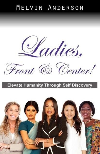 Ladies Front & Center! Elevate Humanity Through Self Discovery