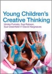 Young Children′s Creative Thinking - Hiroko Fumoto/ Sue Robson/ Sue Greenfield/ David J Hargreaves