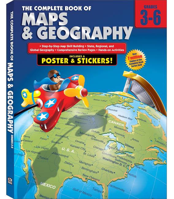 The Complete Book of Maps and Geography Grades 3 - 6