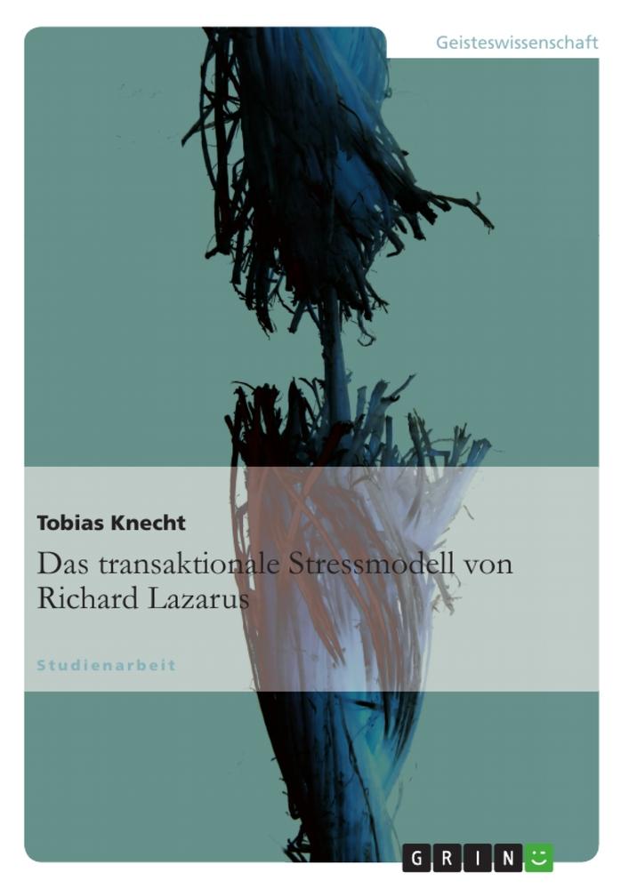 Das transaktionale Stressmodell von Richard Lazarus