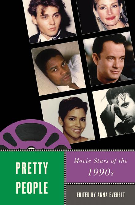 Pretty People: Movie Stars of the 1990s - Murray Pomerance/ Mary Beth Haralovich