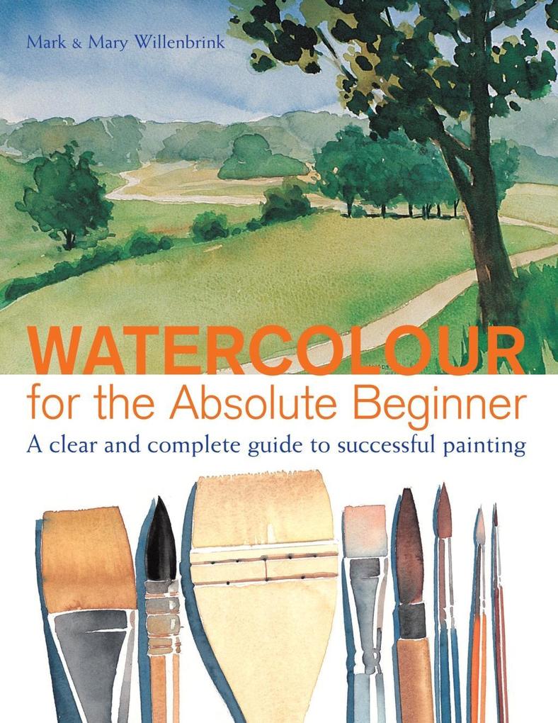 Watercolor for the Absolute Beginner