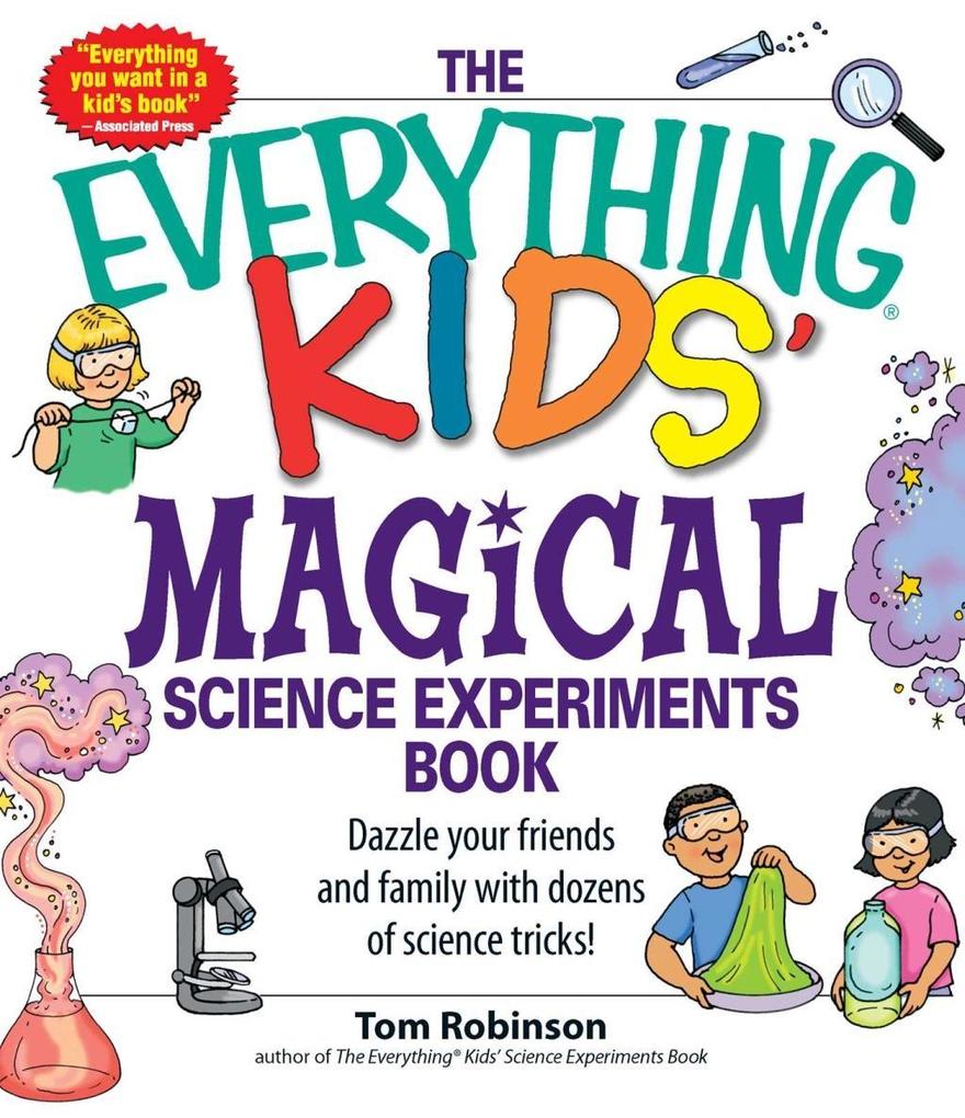 The Everything Kids‘ Magical Science Experiments Book