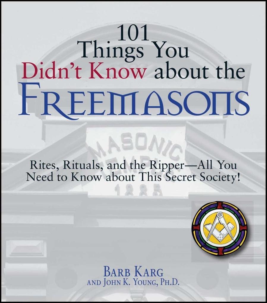 101 Things You Didn‘t Know About The Freemasons