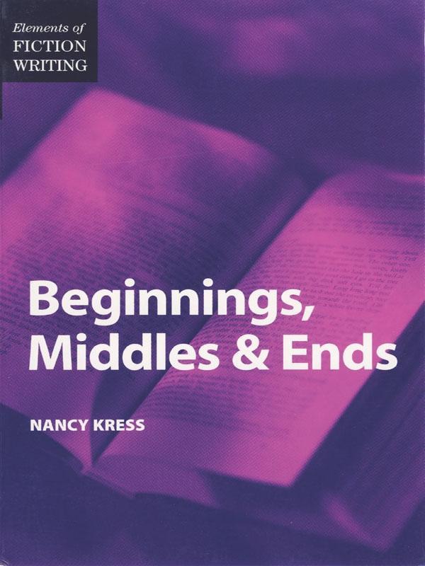 Elements of Fiction Writing - Beginnings Middles & Ends