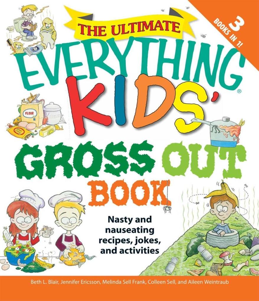 The Ultimate Everything Kids‘ Gross Out Book