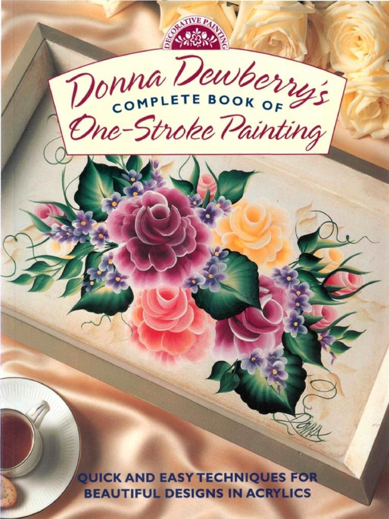 Donna Dewberry‘s Complete Book of One-Stroke Painting