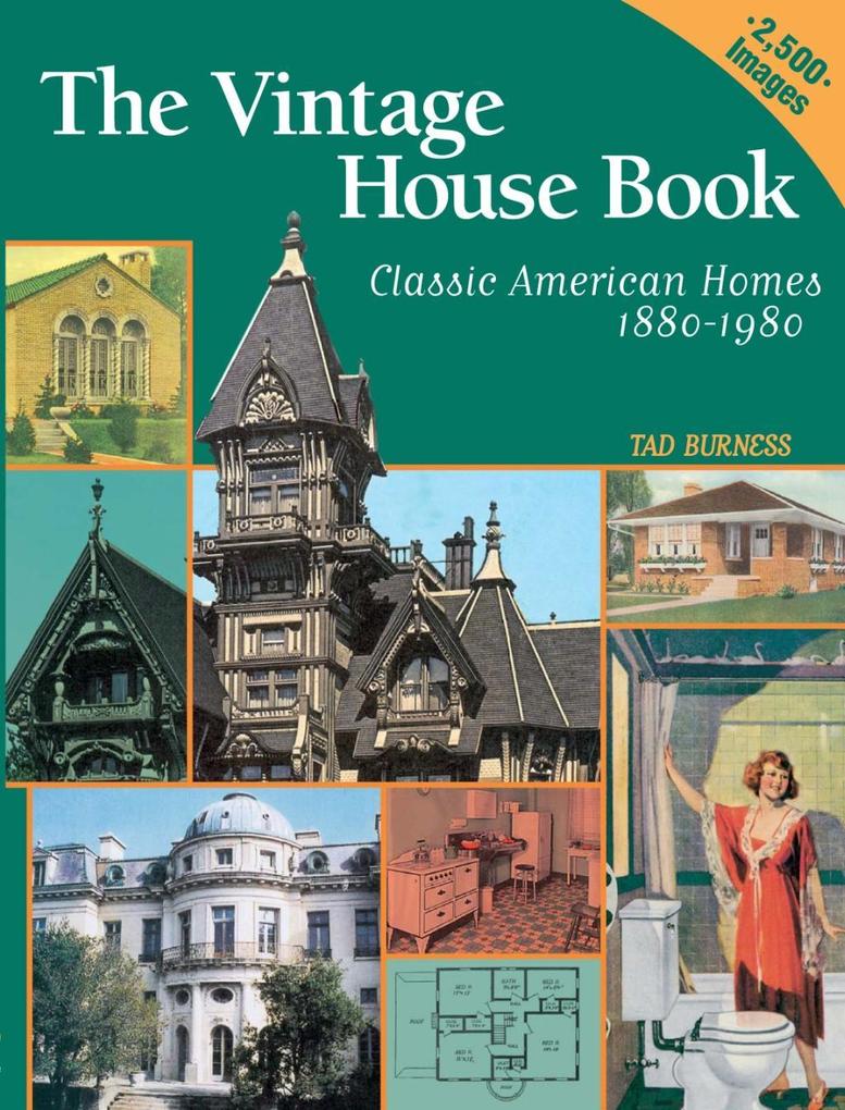 Vintage House Book: 100 Years of Classic American Homes 1880-1980