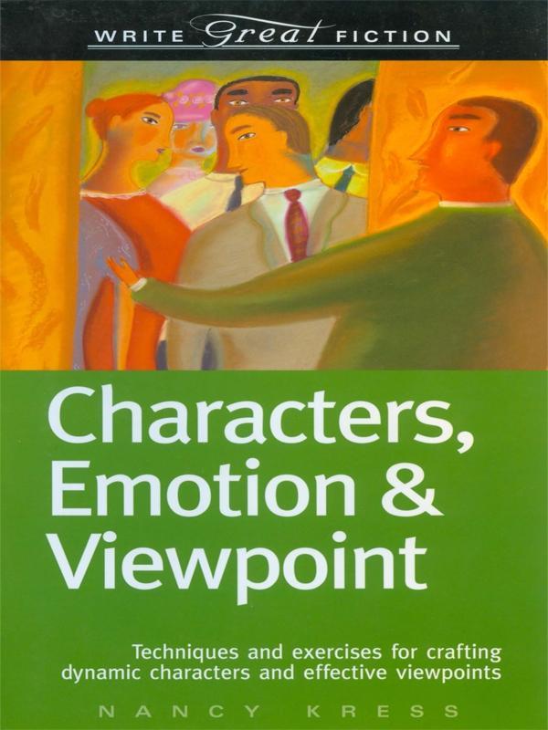 Characters Emotion & Viewpoint (Write Great Fiction)