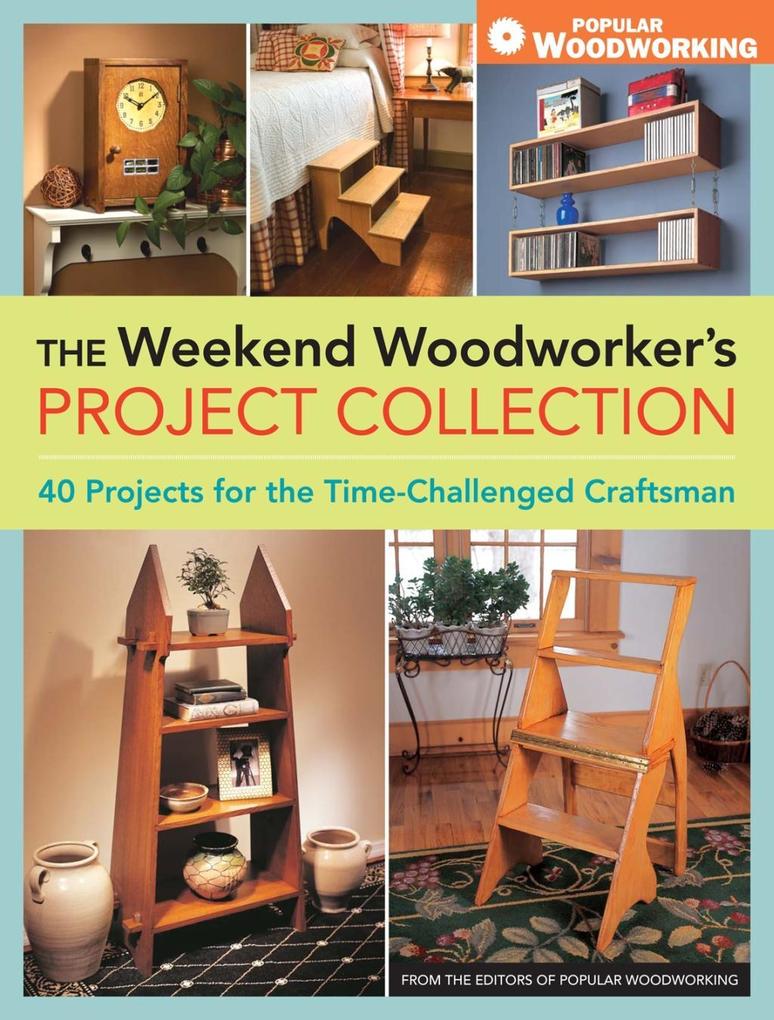 The Weekend Woodworker‘s Project Collection