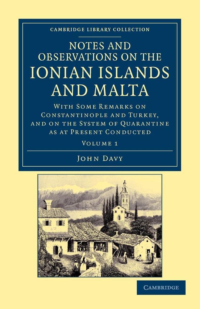 Notes and Observations on the Ionian Islands and Malta - John Davy