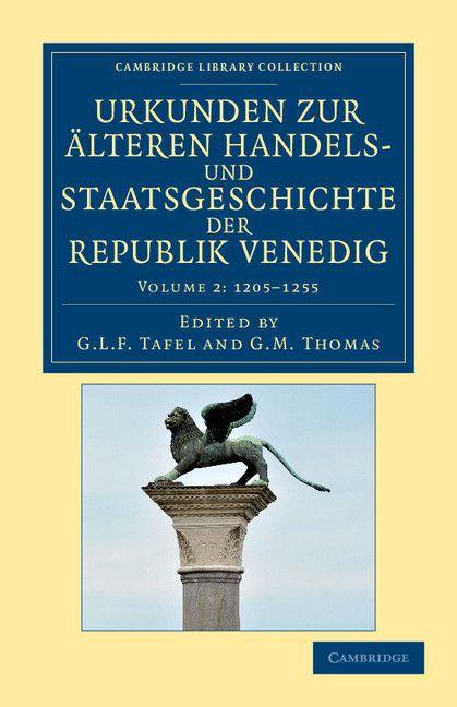 Urkunden Zur Alteren Handels- Und Staatsgeschichte Der Republik Venedig - Volume 2