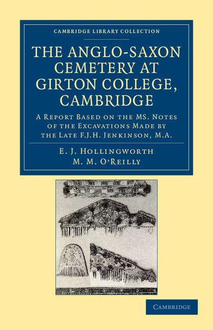The Anglo-Saxon Cemetery at Girton College Cambridge