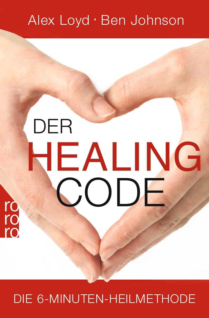 Der Healing Code: Die 6-Minuten-Heilmethode - Alex Loyd, Ben Johnson