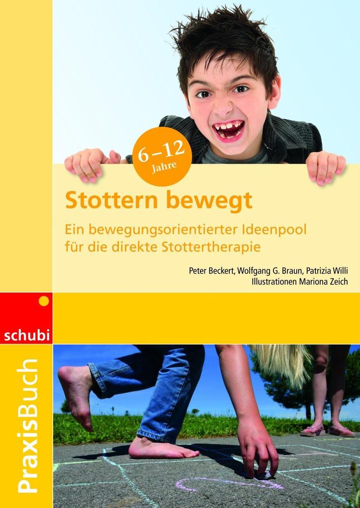 Stottern bewegt - Peter Beckert/ Wolfgang G. Braun/ Patrizia Willi