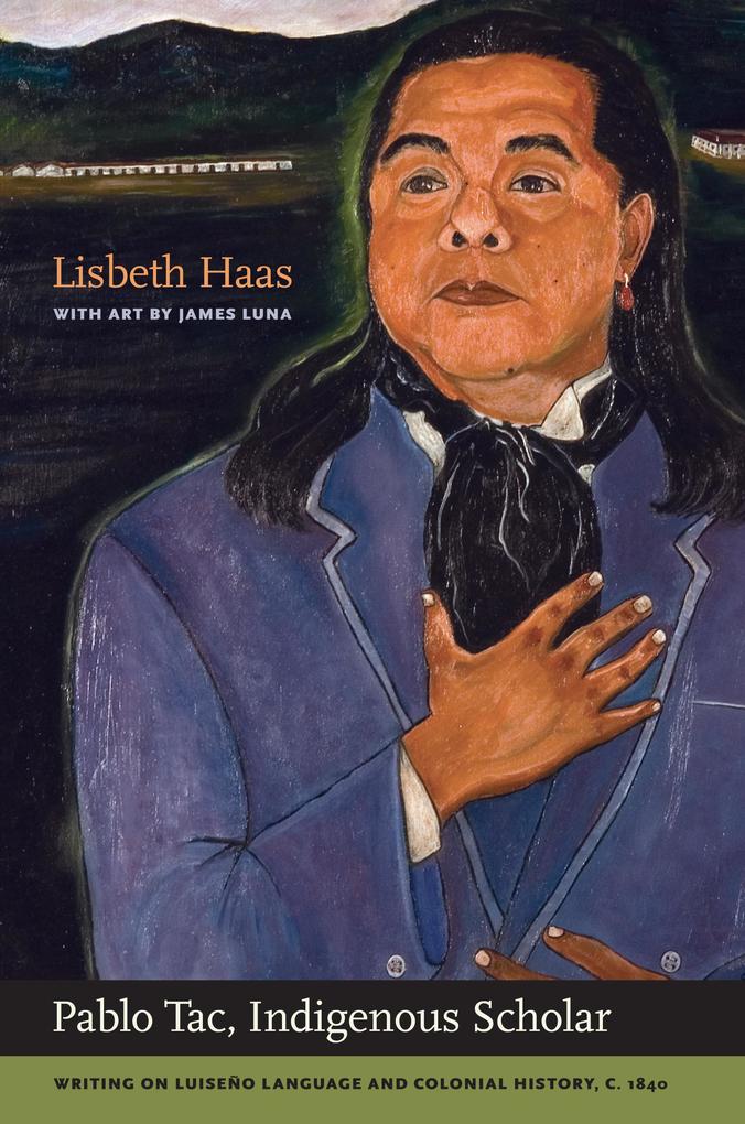 Pablo Tac Indigenous Scholar