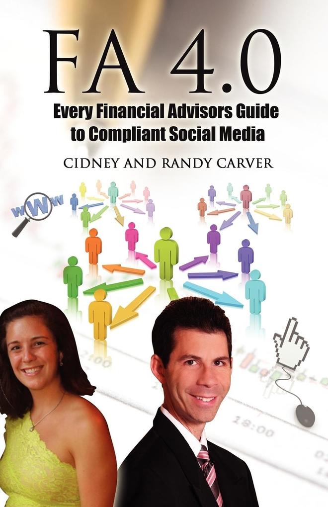 Fa 4.0: Every Financial Advisors Guide to Compliant Social Media
