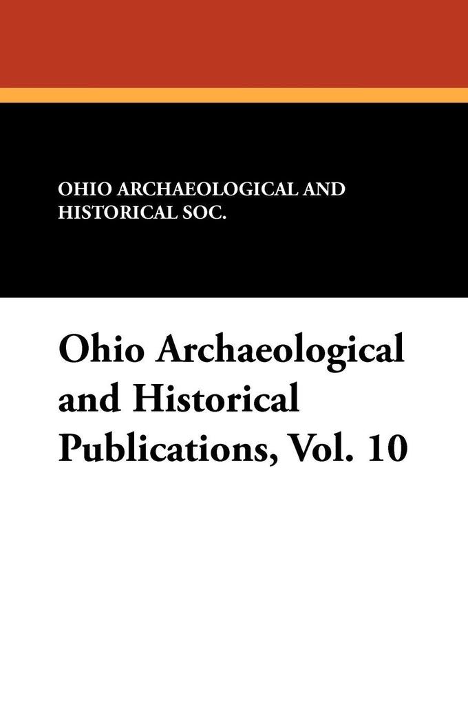 Ohio Archaeological and Historical Publications Vol. 10