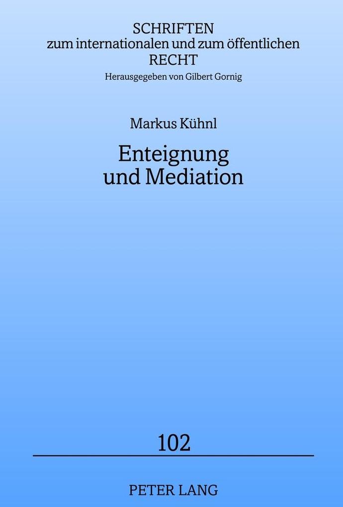 Enteignung und Mediation - Markus Kühnl