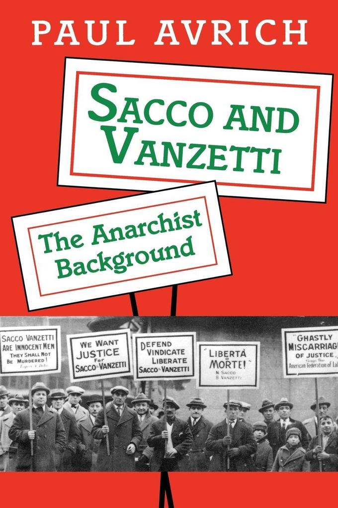 Sacco and Vanzetti - Paul Avrich