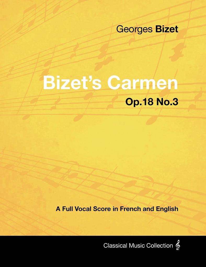 Bizet‘s Carmen - A Full Vocal Score in French and English