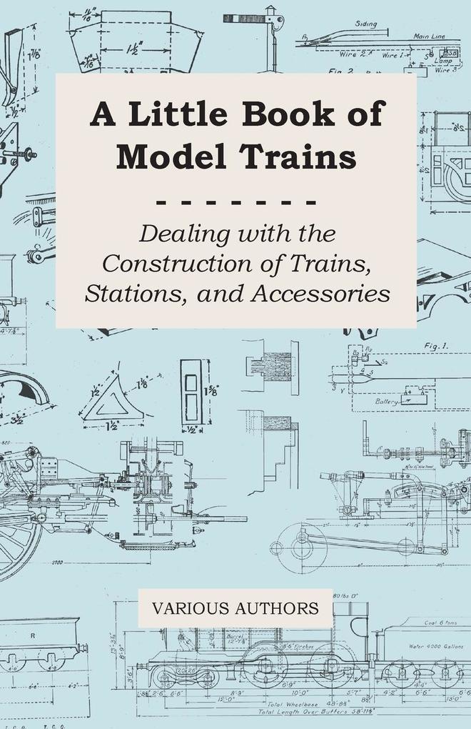 A Little Book of Model Trains - Dealing with the Construction of Trains Stations and Accessories
