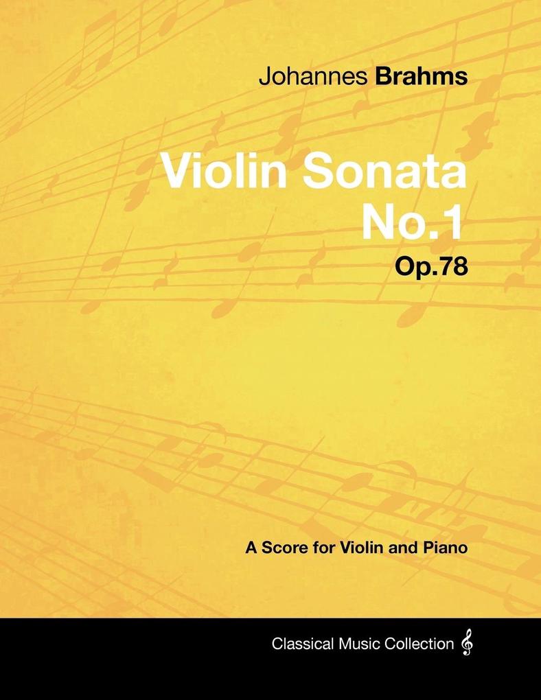 Johannes Brahms - Violin Sonata No.1 - Op.78 - A Score for Violin and Piano