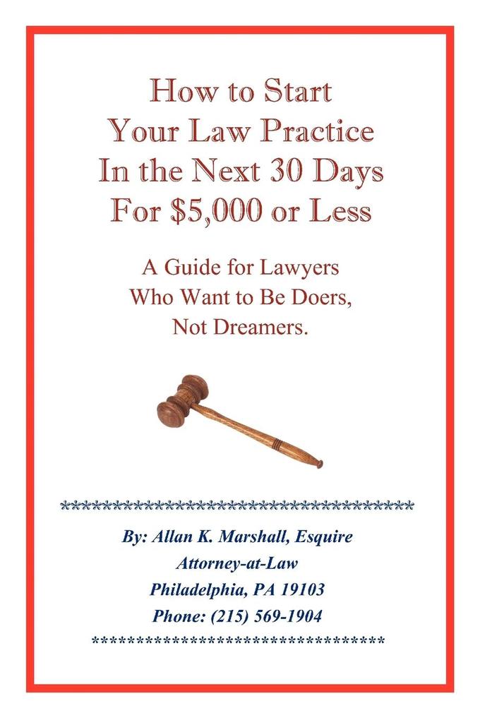 How to Start Your Law Practice in the Next Thirty Days for $5000 or Less
