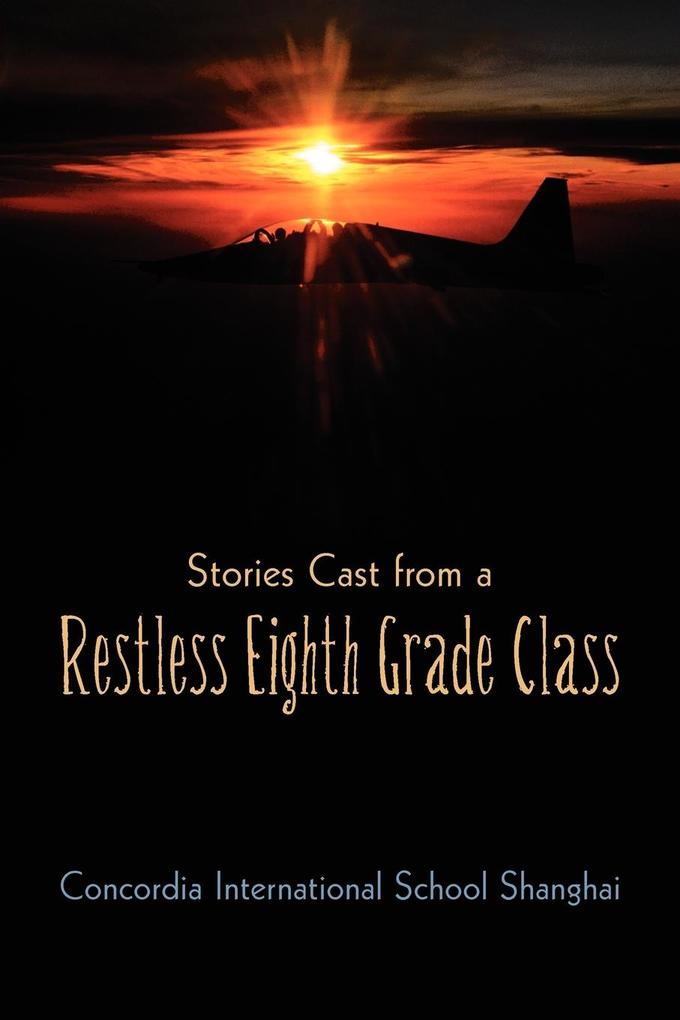 Stories Cast from a Restless Eighth Grade Class