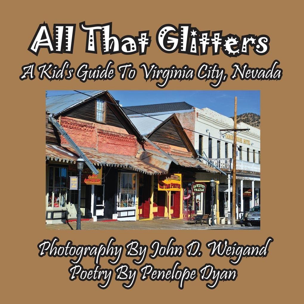 All That Glitters---A Kid's Guide To Virginia City Nevada