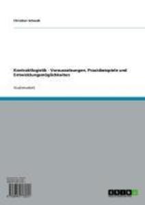 Kontraktlogistik - Voraussetzungen Praxisbeispiele und Entwicklungsmöglichkeiten - Christian Schwab
