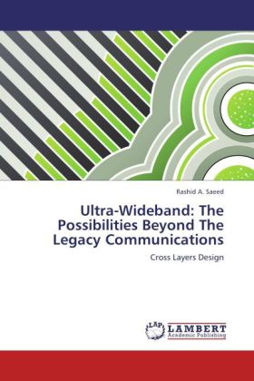 Ultra-Wideband: The Possibilities Beyond The Legacy Communications
