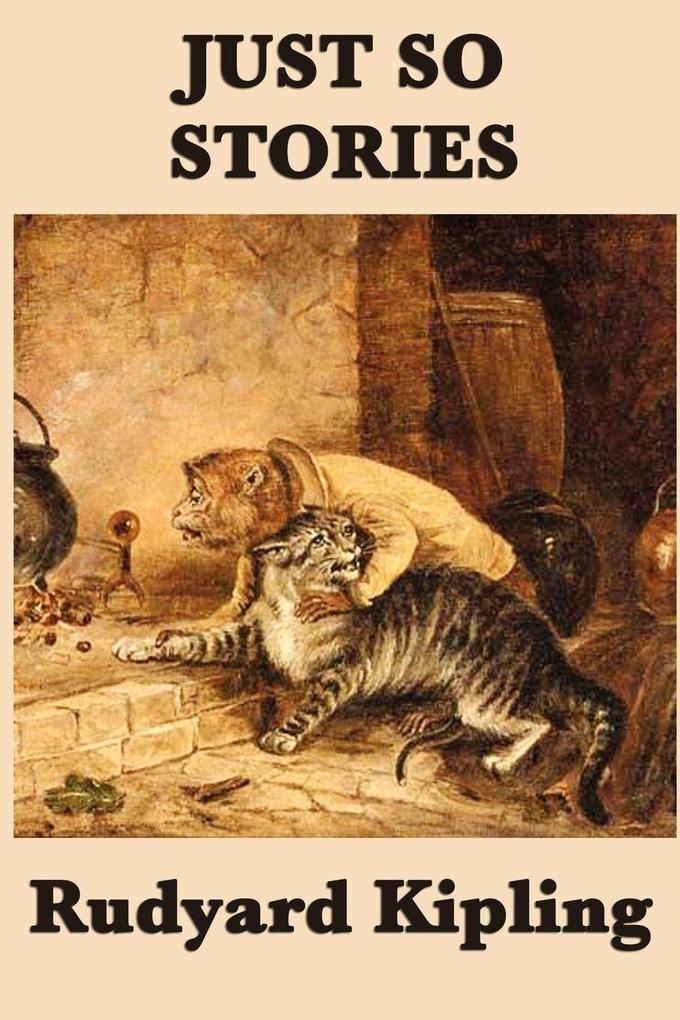 Just So Stories - Tales of Wonder Imagination and the Origins of the World