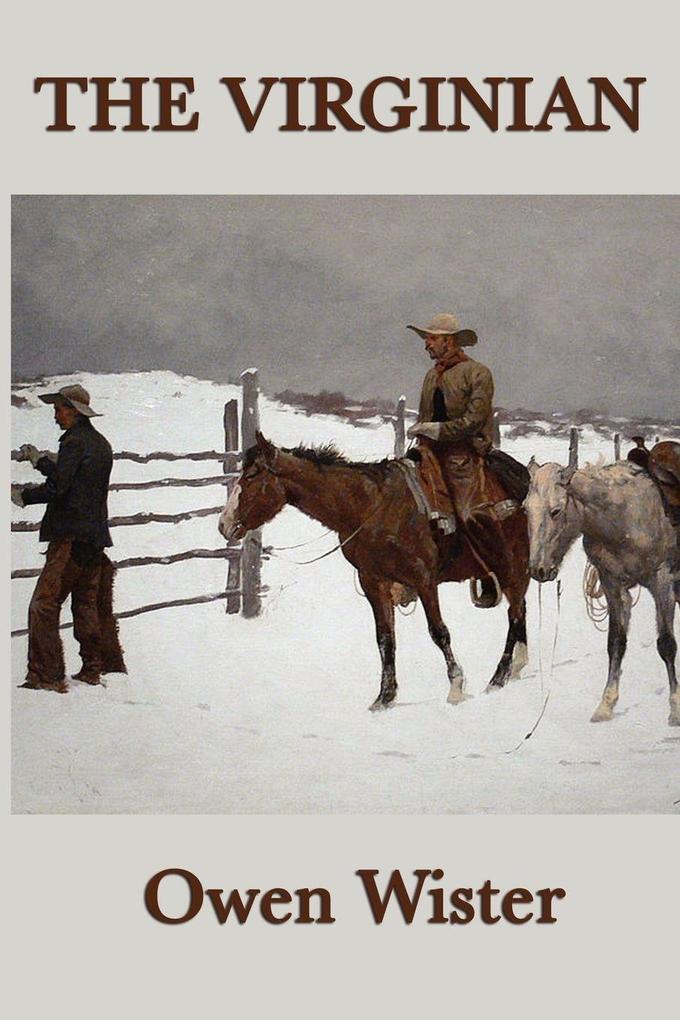 The Virginian - A Horseman of the Plains and Classic Western Romance