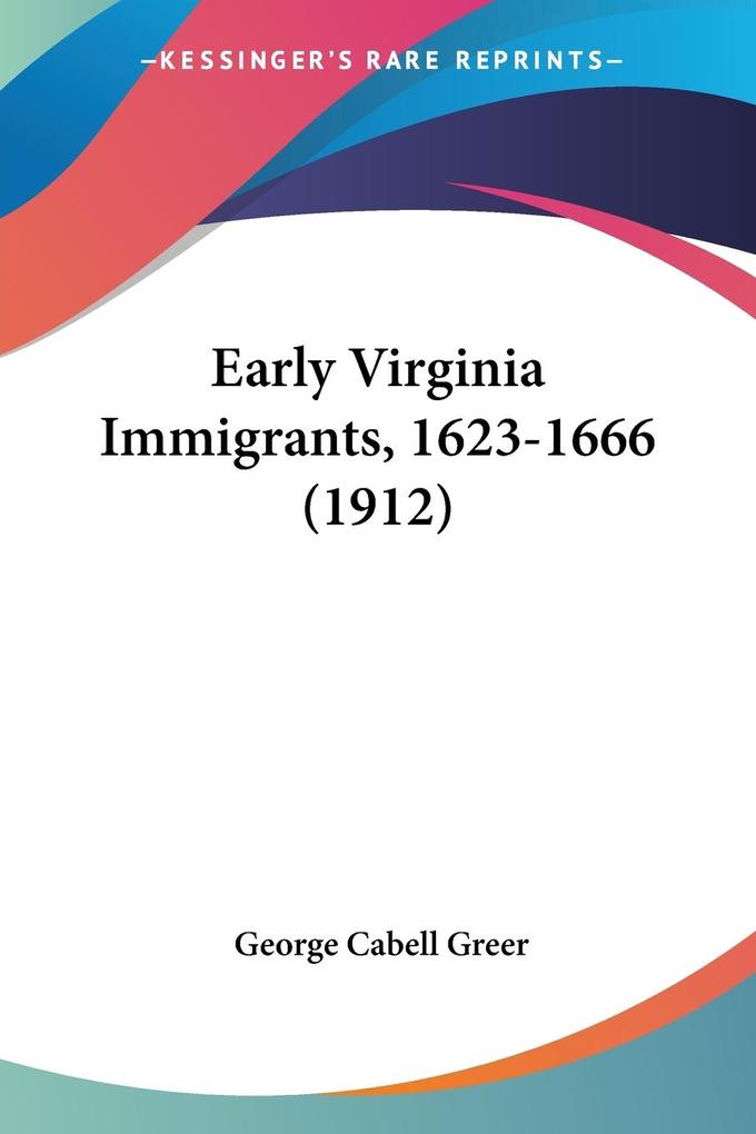 Early Virginia Immigrants 1623-1666 (1912)