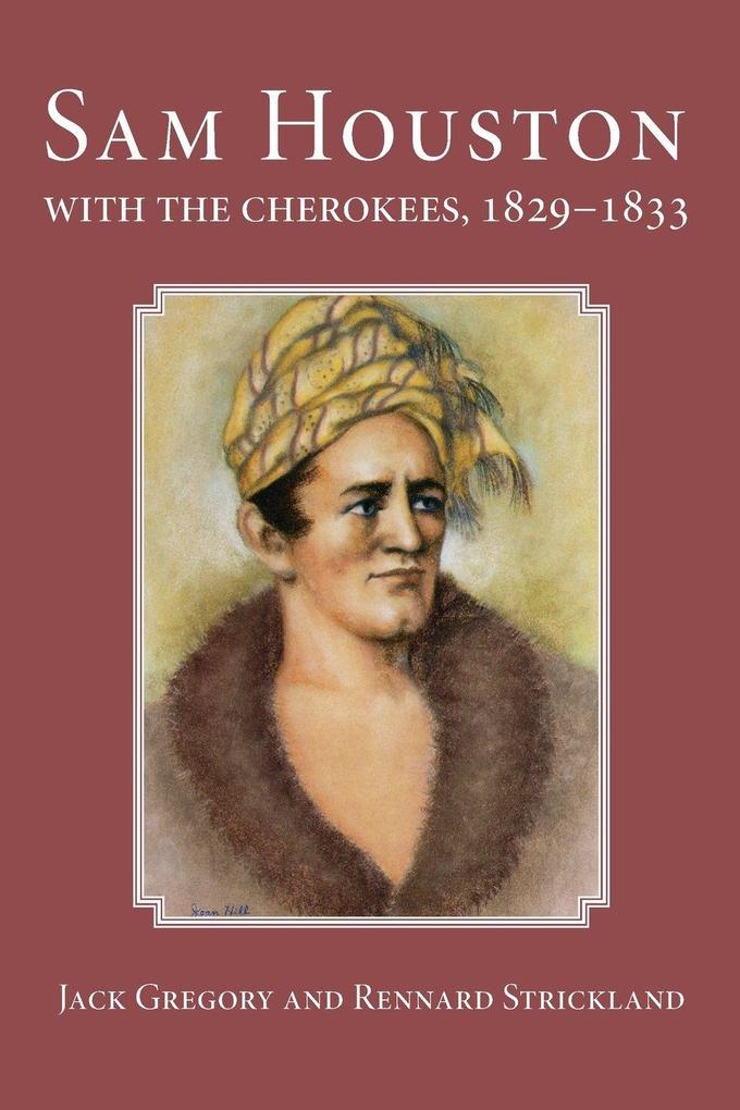 Sam Houston with the Cherokees 1829-1833