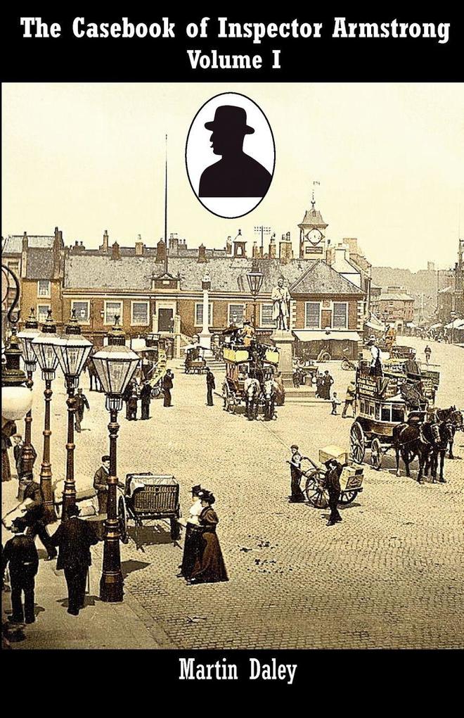 The Casebook of Inspector Armstrong Volume 1