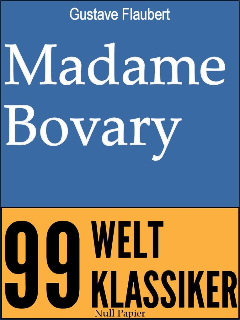 Madame Bovary - Jürgen Schulze/ Gustave Flaubert