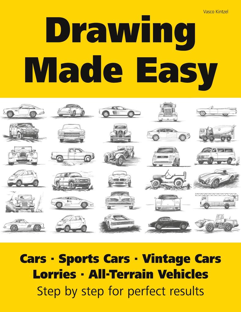 Drawing Made Easy: Cars Lorries Sports Cars Vintage Cars All-Terrain Vehicles