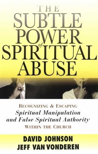 Subtle Power of Spiritual Abuse